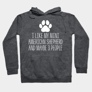 I like my Mini American Shepherd - White Hoodie